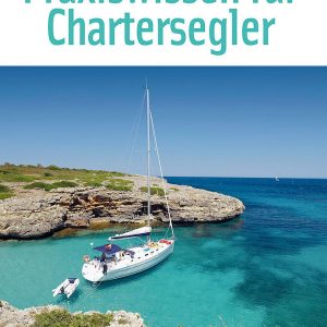 Praxiswissen für Chartersegler