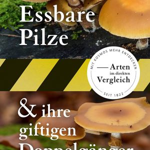 Essbare Pilze & ihre giftigen Doppelgänger Essbare Pilze & ihre giftigen Doppelgänger