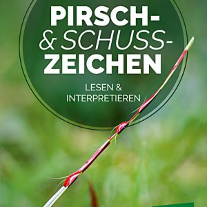 Pirsch- & Schusszeichen lesen und interpretieren