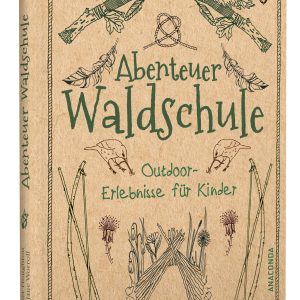 Abenteuer Waldschule – Outdoor-Erlebnisse für Kinder