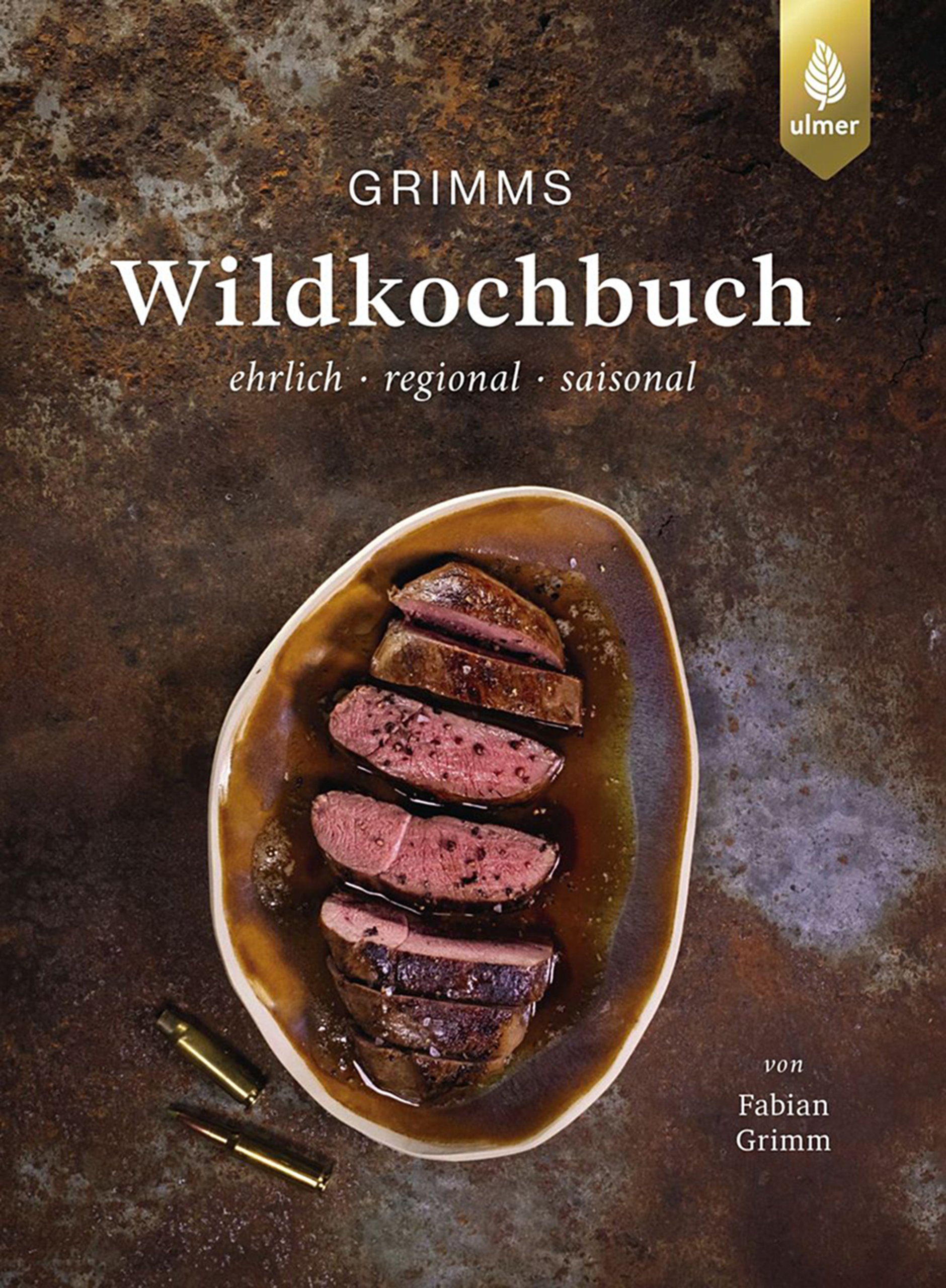 Grimms Wildkochbuch – ehrlich, regional, saisonal