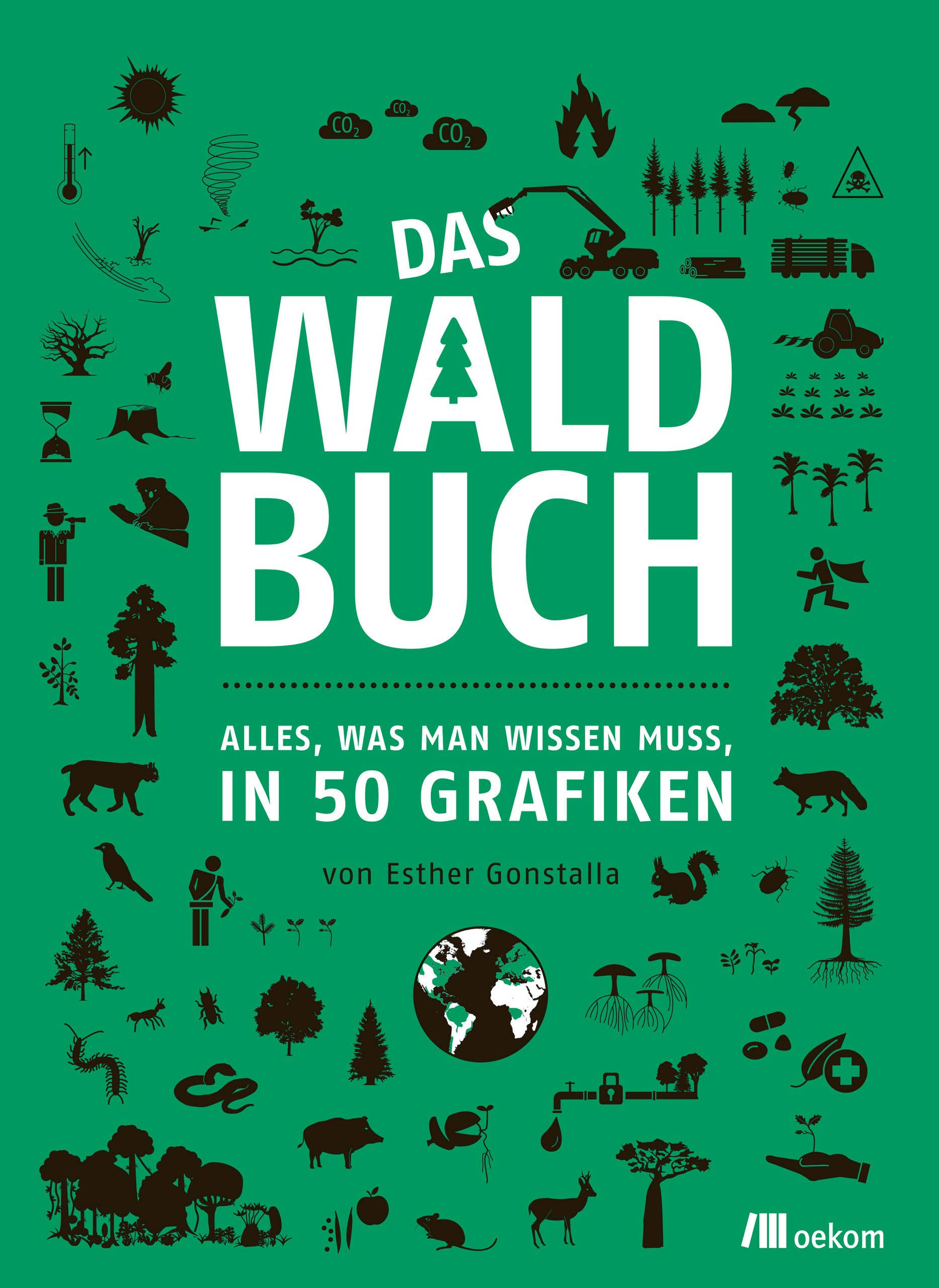 Das Waldbuch – Alles, was man wissen muss, in 50 Grafiken