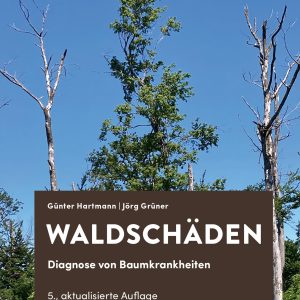 Taschenatlas Waldschäden – Diagnose von Baumkrankheiten