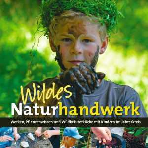 Wildes Naturhandwerk