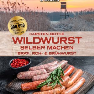 Wildwurst selber machen  –  Brat-, Roh- & Brühwurst