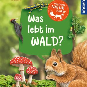 Mein erster Naturführer – Was lebt im Wald?
