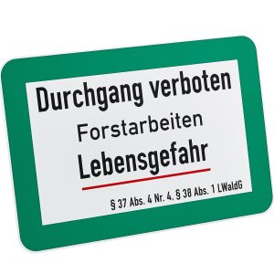 Schild Durchgang verboten, Forstarbeiten, Lebensgefahr Schild Durchgang verboten, Forstarbeiten, Lebensgefahr