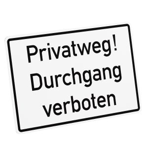 Schild Privatweg! Durchgang verboten Schild Privatweg! Durchgang verboten