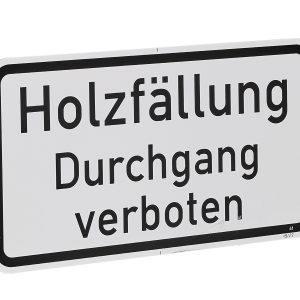Zusatzschild Holzfällung – Durchgang verboten