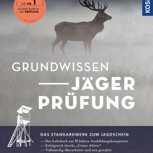Grundwissen Jägerprüfung – Das Standardwerk zum Jagdschein Grundwissen Jägerprüfung – Das Standardwerk zum Jagdschein