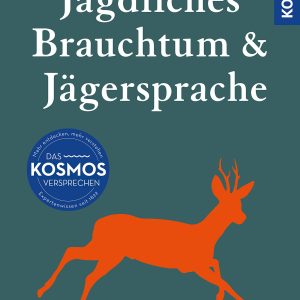 Jagdliches Brauchtum und Jägersprache Jagdliches Brauchtum und Jägersprache