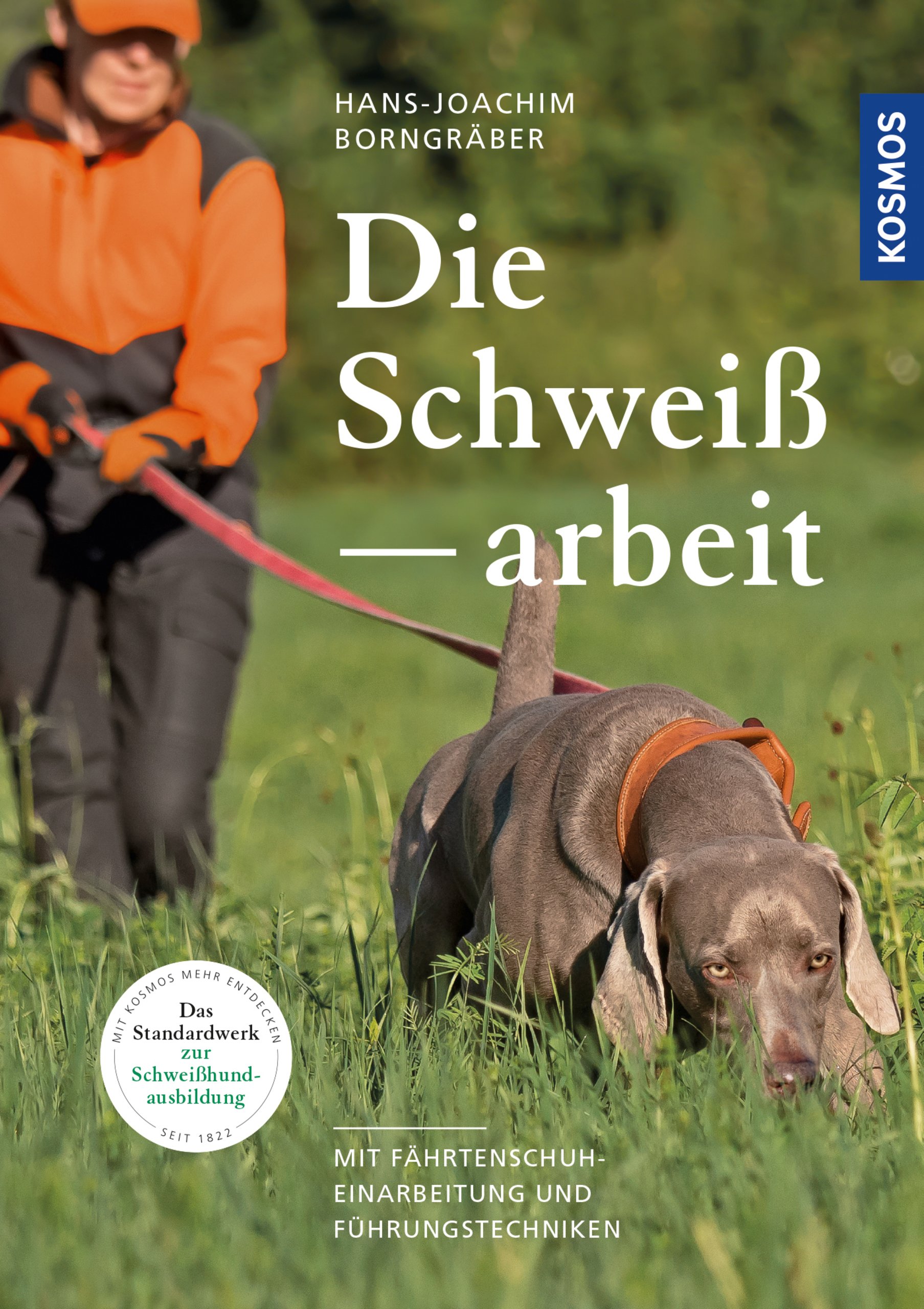 Die Schweißarbeit und die Einarbeitung mit dem Fährtenschuh