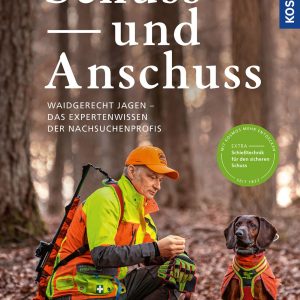 Schuss und Anschuss – Die Profitipps der Schweißhundestation Südschwarzwald