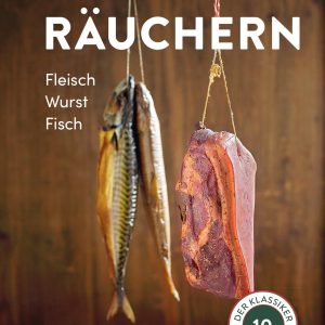 Räuchern – Fleisch, Wurst, Fisch Räuchern – Fleisch, Wurst, Fisch