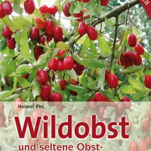 Wildobst und seltene Obstarten im Hausgarten