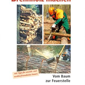 Richtig Brennholz machen – Vom Baum zur Feuerstelle Richtig Brennholz machen – Vom Baum zur Feuerstelle
