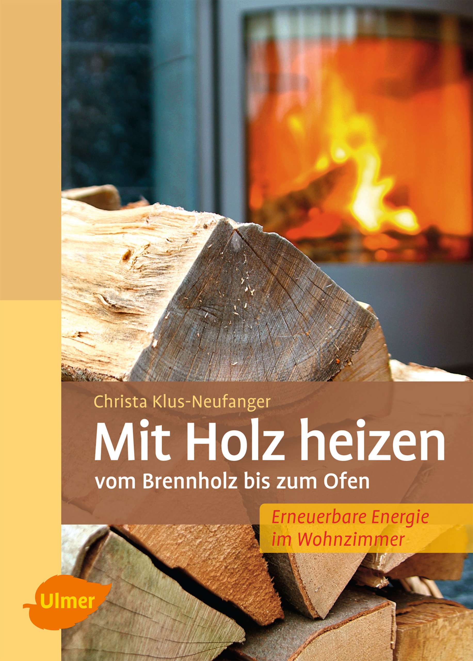 Mit Holz heizen – Vom Brennholz bis zum Ofen