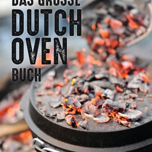 Das große Dutch Oven Buch Das große Dutch Oven Buch