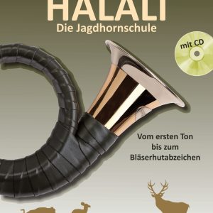 Halali – Die Jagdhornschule, Vom ersten Ton bis zum Bläserhutabzeichen (mit CD) Halali – Die Jagdhornschule, Vom ersten Ton bis zum Bläserhutabzeichen (mit CD)