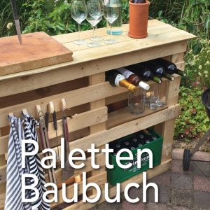 Paletten-Baubuch – Projekte für draußen Paletten-Baubuch – Projekte für draußen