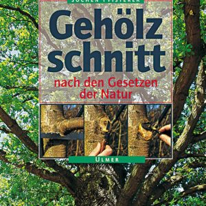 Gehölzschnitt nach den Gesetzen der Natur Gehölzschnitt nach den Gesetzen der Natur